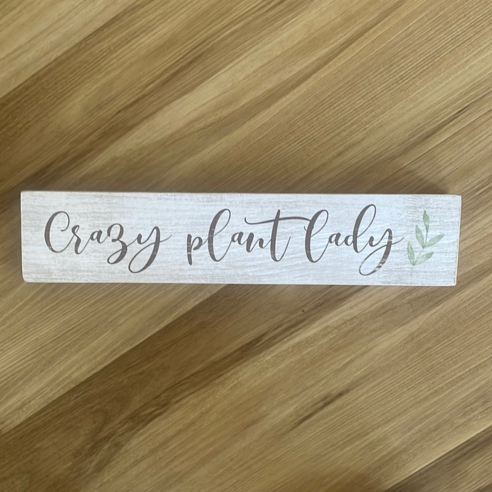 Rustic Crazy plant lady sign 2.5x12
